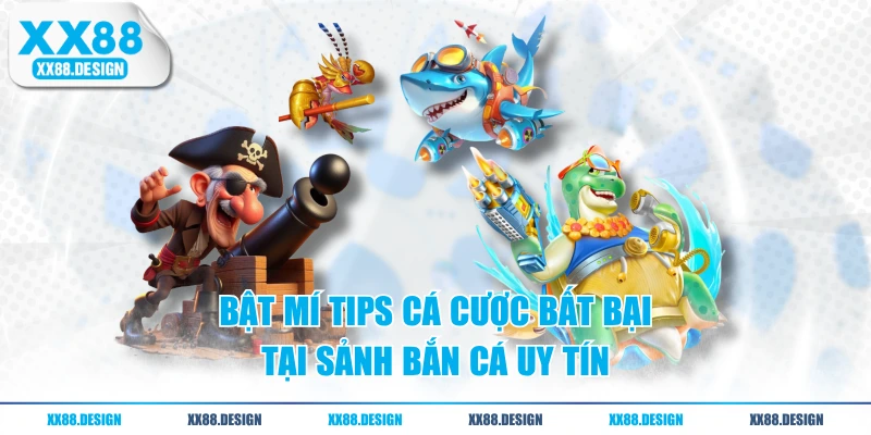 BẮN CÁ 3 Bật mí tips cá cược bất bại tại sảnh bắn cá uy tín