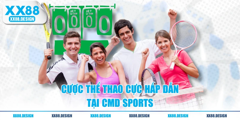 THỂ THAO 3 Cược thể thao cực hấp dẫn tại CMD Sports