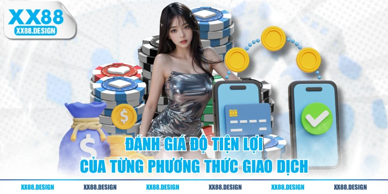 TRANG CHỦ 11 Đánh giá độ tiện lợi của từng phương thức giao dịch