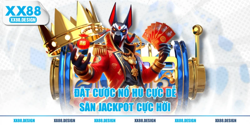 TRANG CHỦ 6 Đặt cược nổ hũ cực dễ, săn jackpot cực hời