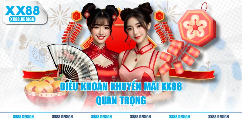 KHUYẾN MÃI 3 Điều khoản khuyến mãi XX88 quan trọng