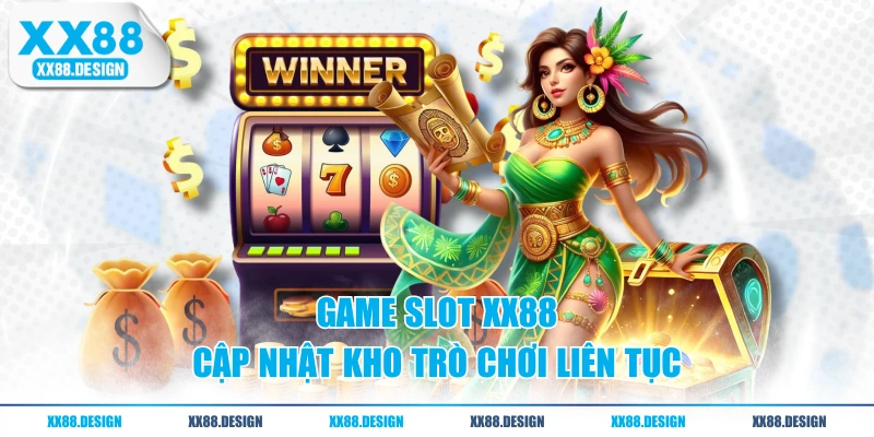 GAME SLOT 1 Game slot XX88 cập nhật kho trò chơi liên tục
