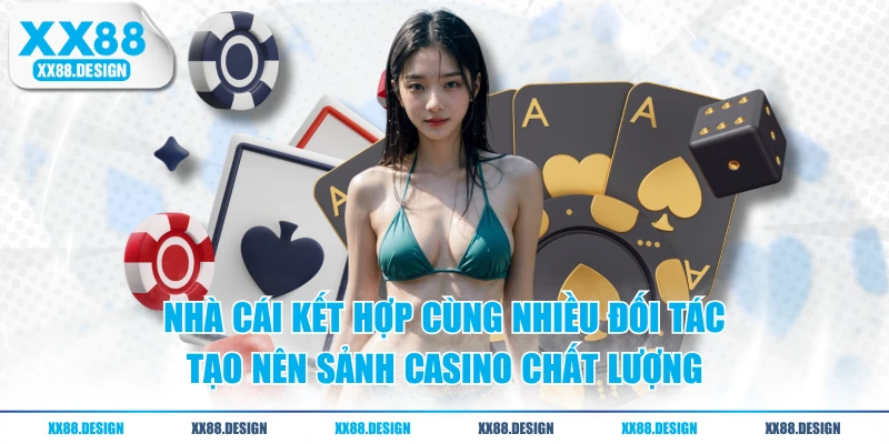 CASINO 2 Nhà cái kết hợp cùng nhiều đối tác tạo nên sảnh casino chất lượng