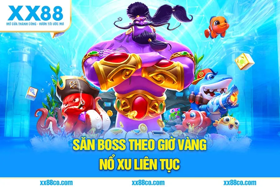Săn boss theo giờ vàng - nổ xu liên tục