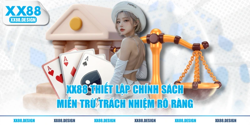 Miễn Trừ Trách Nhiệm Tại XX88 - Tìm Hiểu Từ A Đến Z 1 XX88 thiết lập chính sách miễn trừ trách nhiệm rõ ràng