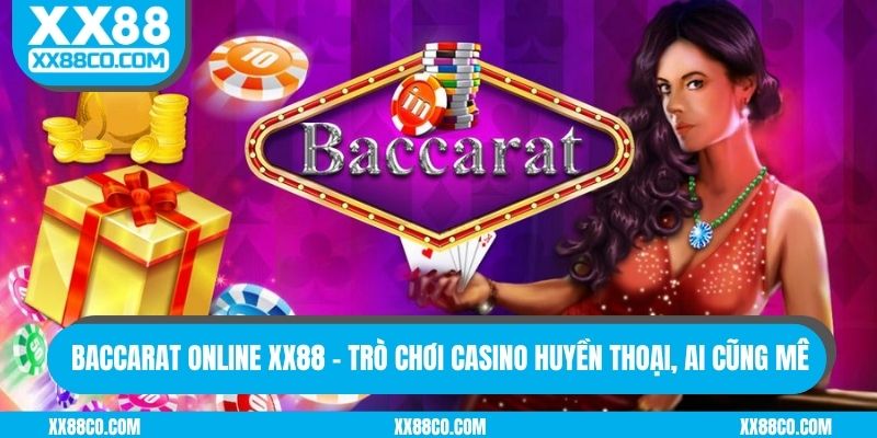 baccarat-online-xx88-tro-choi-casino-huyen-thoai-ai-cung-me